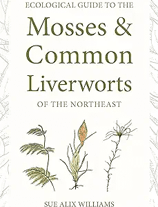 Ecological Guide to Mosses and Common Liverworts of NE